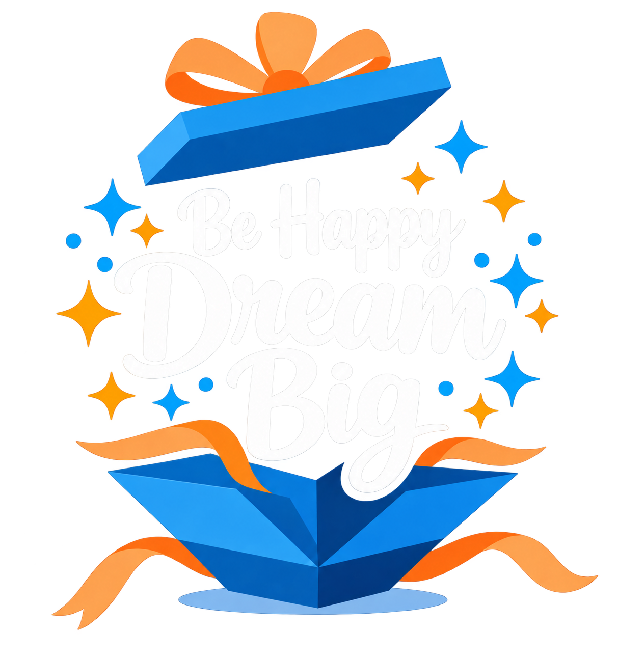 Be Happy Dream Big